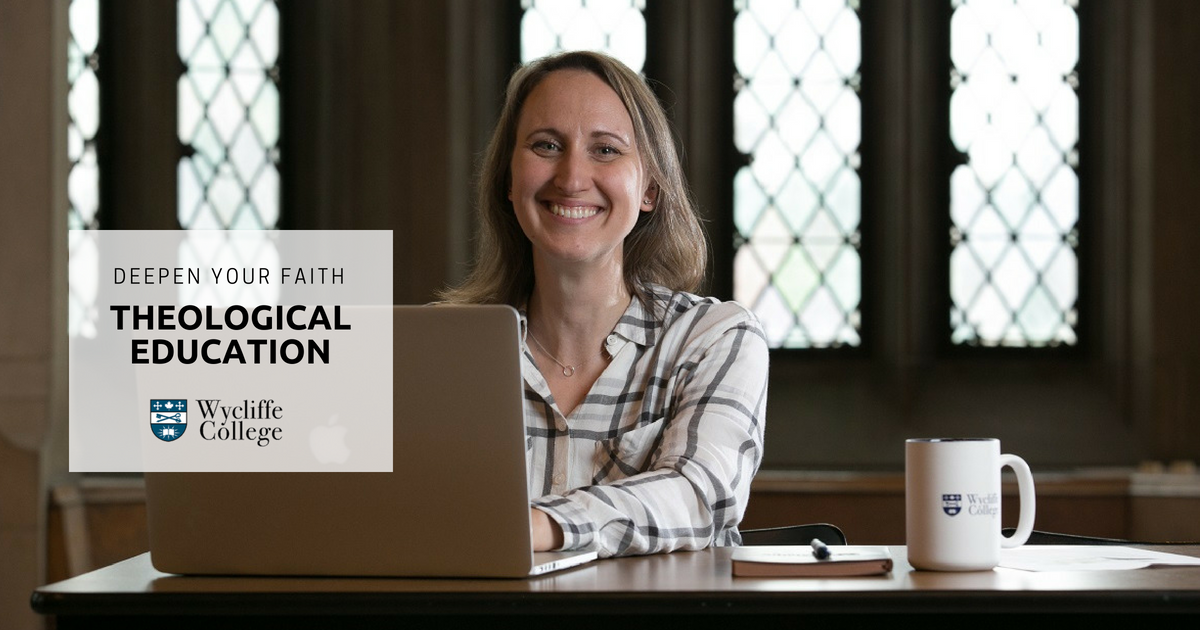 Deepen your faith through Theological Education - Wycliffe College Deepen your faith through Theological Education - Wycliffe College