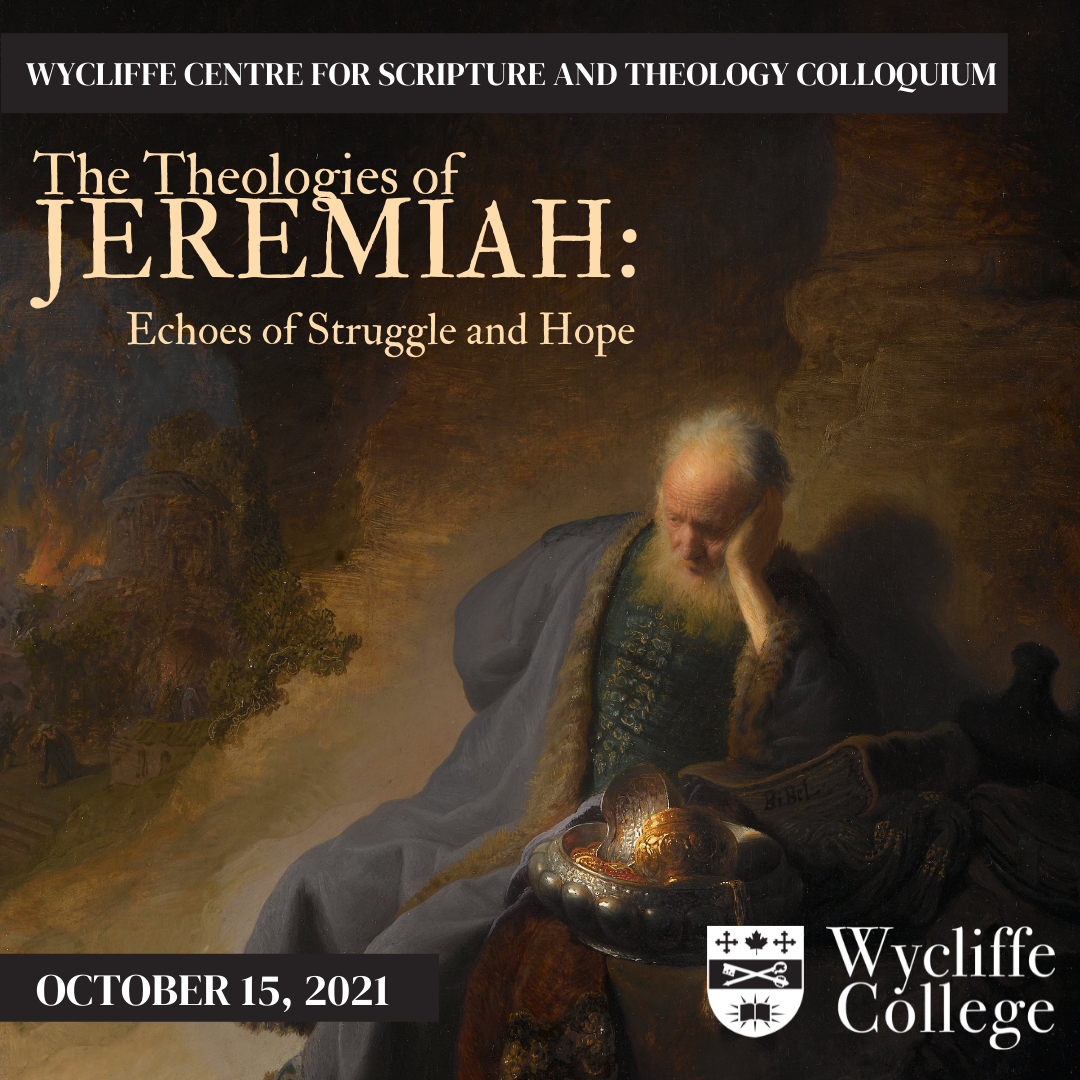 2021 Fall Colloquium - The Theologies of Jeremiah: Echoes of Struggle and Hope 2021 Fall Colloquium - The Theologies of Jeremiah: Echoes of Struggle and Hope