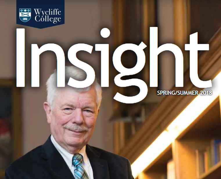 Wycliffe College - Insight Magazine - Spring Summer 2018 edition Wycliffe College - Insight Magazine - Spring Summer 2018 edition