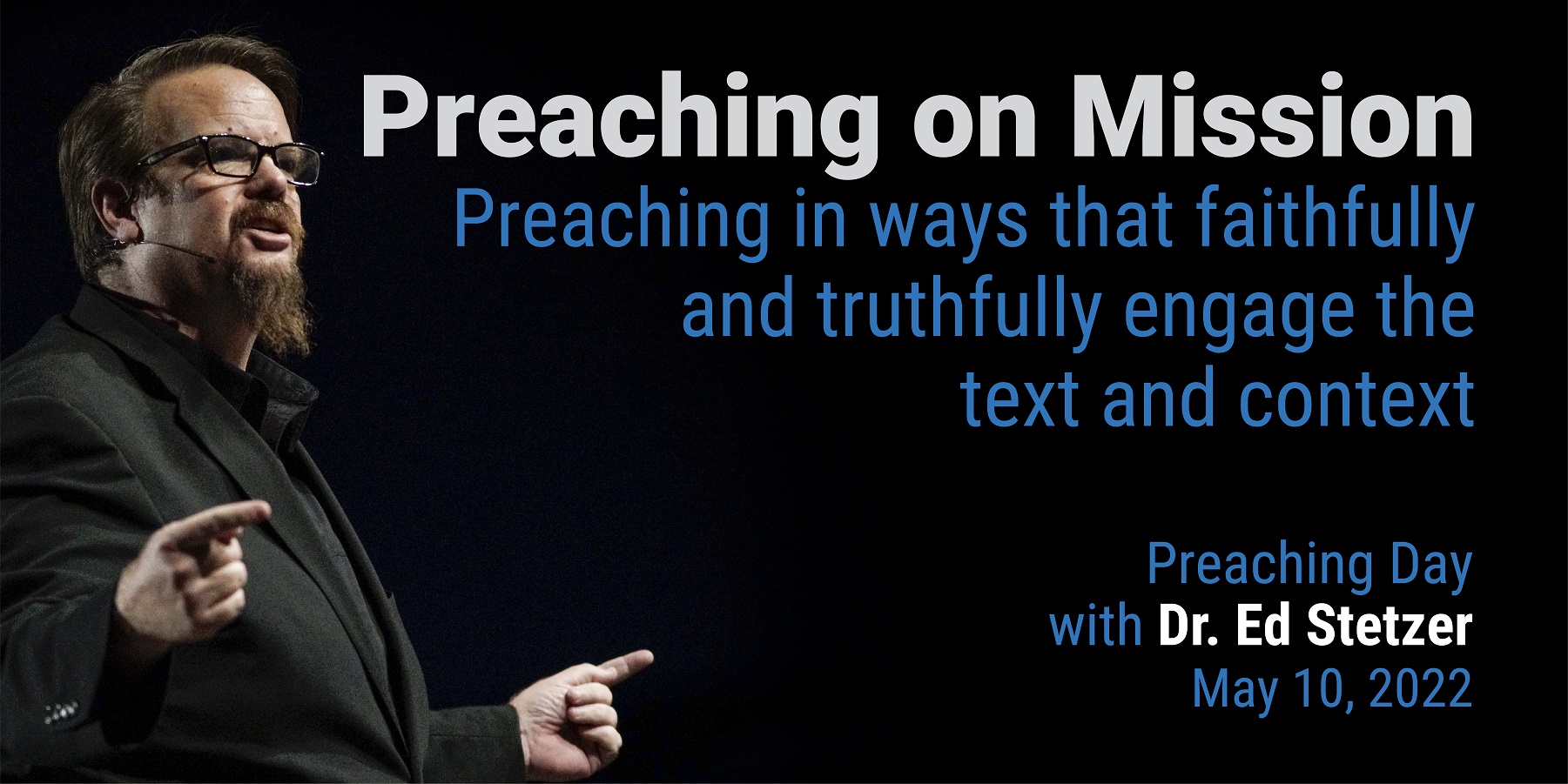 Preaching on Mission: Preaching in Ways that faithfully and truthfully engage the text and the context 