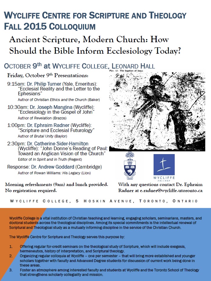 2015 Fall Colloquium - Ancient Scripture, Modern Church: How Should the Bible Inform Ecclesiology Today? 2015 Fall Colloquium - Ancient Scripture, Modern Church: How Should the Bible Inform Ecclesiology Today?