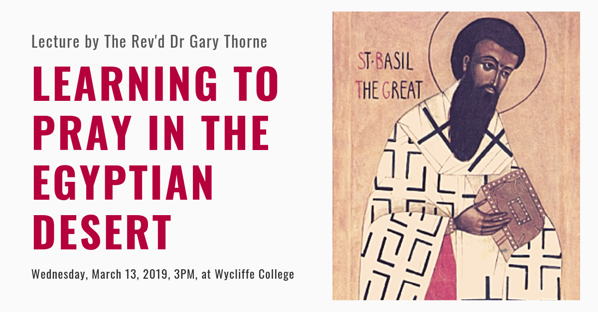 Learning to Pray in the Egyptian Desert - Lecture by Dr. Gary Thorne Learning to Pray in the Egyptian Desert - Lecture by Dr. Gary Thorne