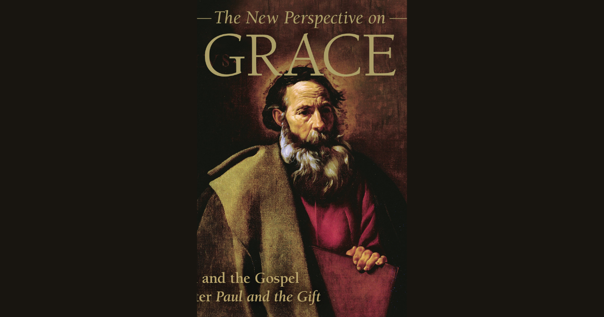 The New Perspective on Grace: Paul and the Gospel after Paul and the Gift