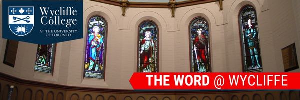 The Word at Wycliffe header The Word at Wycliffe header
