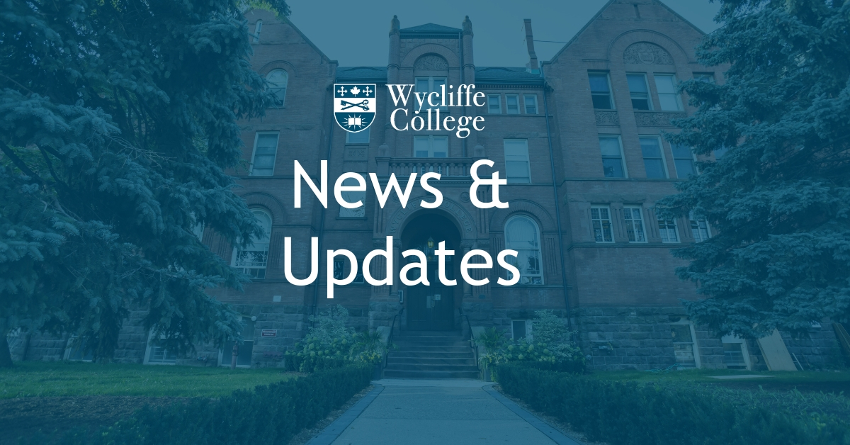 News and Updates from Wycliffe College