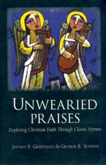 Unweared Praises